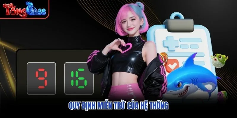 Quy định miễn trừ của hệ thống Quy định miễn trừ của hệ thống